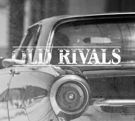 Old Rivals | Old Rivals