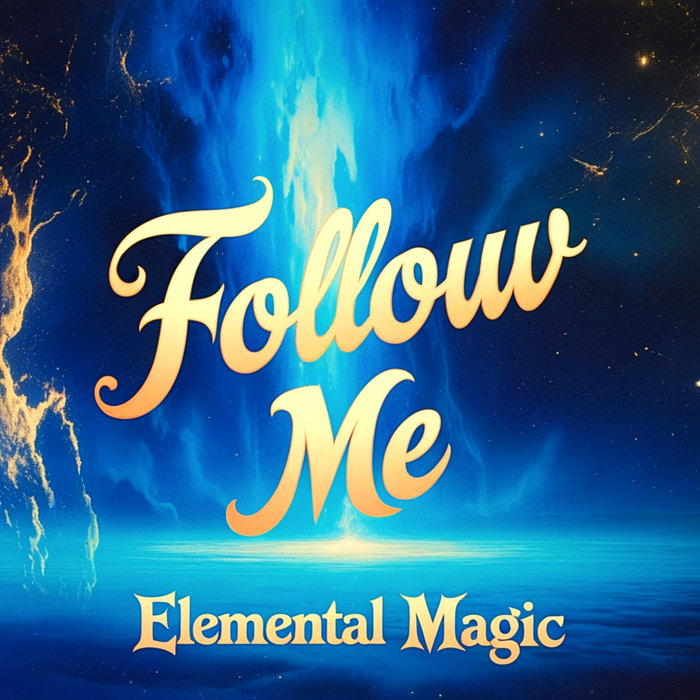 Follow Me | Elemental Magic