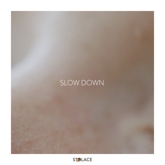 Stolace Slow Down (single) | STOLACE