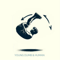 Young Dumb and Human cover art