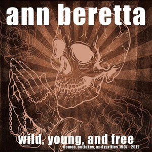 Wild, Young, and Free (outtakes, demos, rarities 1997-2012) cover
