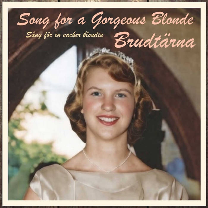 Song for a Gorgeous Blonde - Brudtärna album artwork