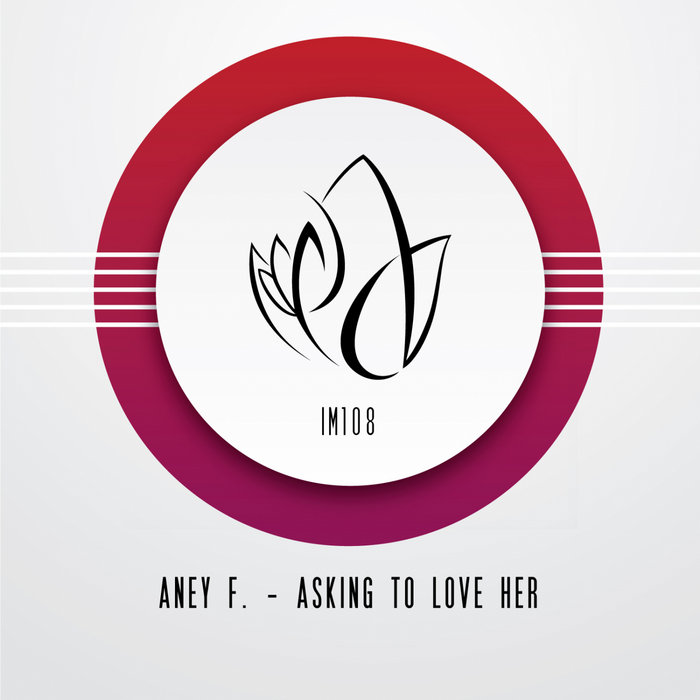 Aney F. - Asking To Love Her (Original Mix) - Innocent Music | Aney F ...