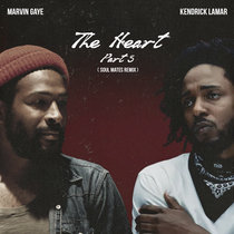 Kendrick Lamar & Marvin Gaye - The Heart Part 5 (Soul Mates Remix) cover art