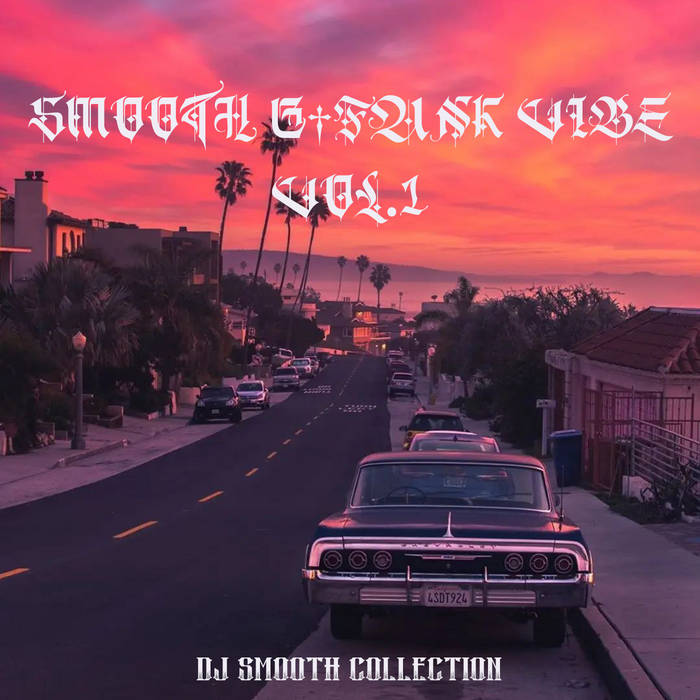 Smooth G-Funk Vibe Vol.1 | DEEJAY SMOOTH | mr.westside playaz