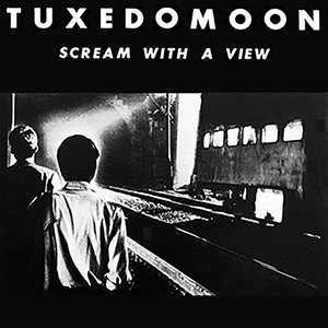 Tuxedomoon — Scream With A View
