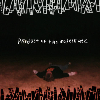 Album artwork for Product Of The Modern Age