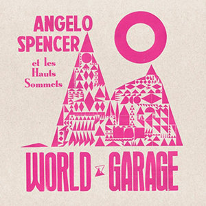 World GarageAngelo spencer et les Hauts Sommets cover