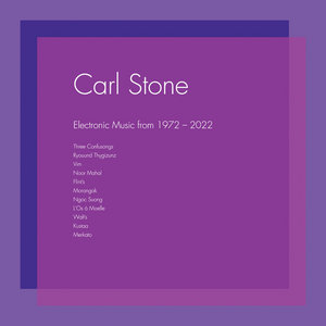 Carl Stone — Electronic Music from 1972-2022