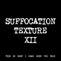 SUFFOCATION TEXTURE XII [TF00537] [FREE] cover art