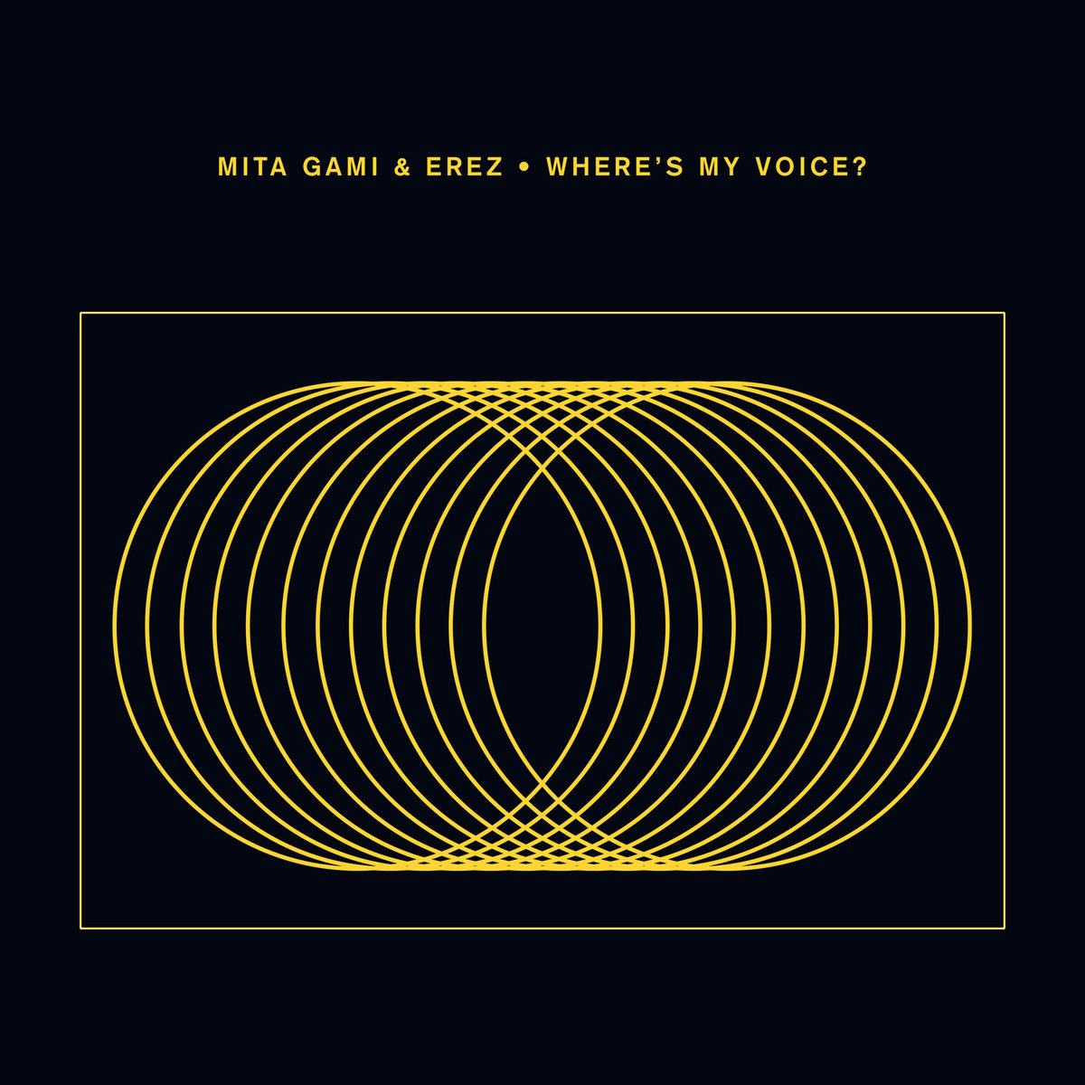 Where's My Voice? | Mita Gami & EREZ | Crosstown Rebels