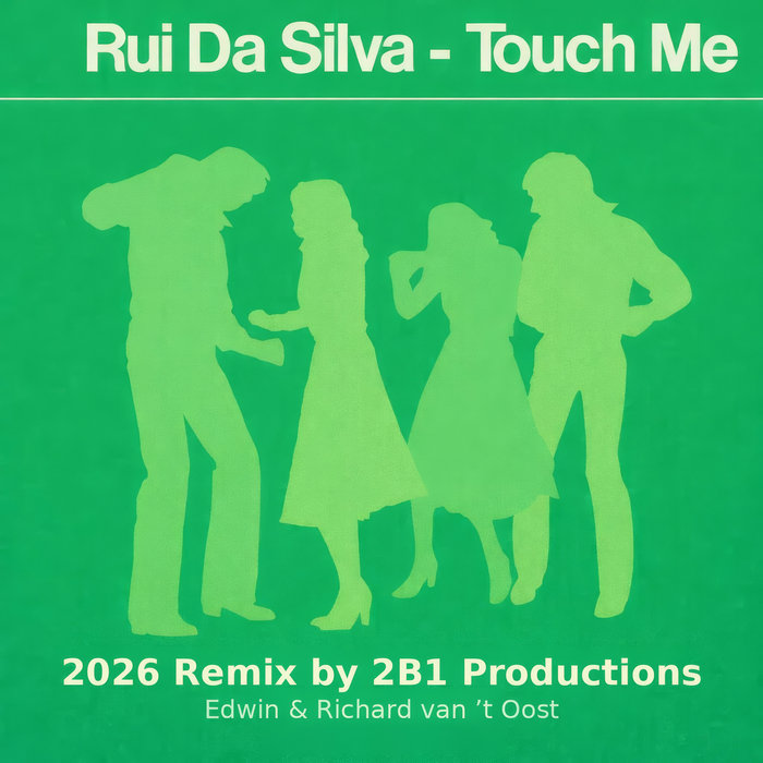 Rui Da Silva - Touch Me 2026 Remix 2B1 Productions | 2B1 Productions