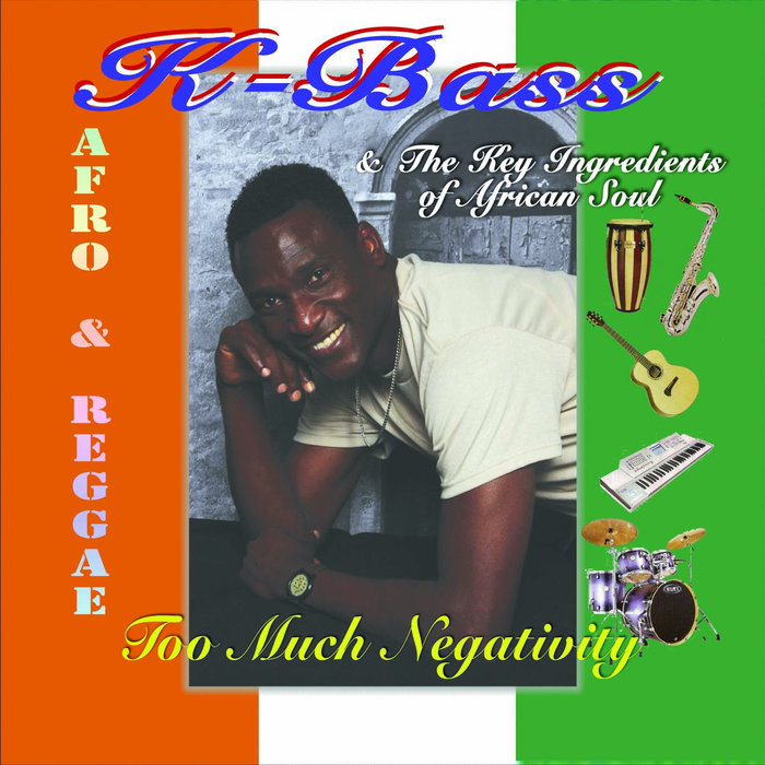 Too Much Negativity K Bass