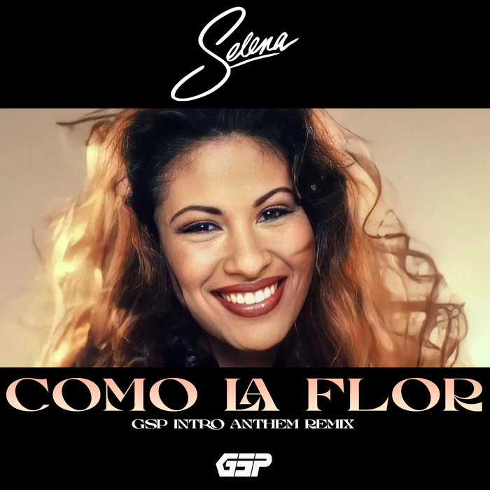 Como La Flor (GSP Intro Anthem Remix) Selena GSP