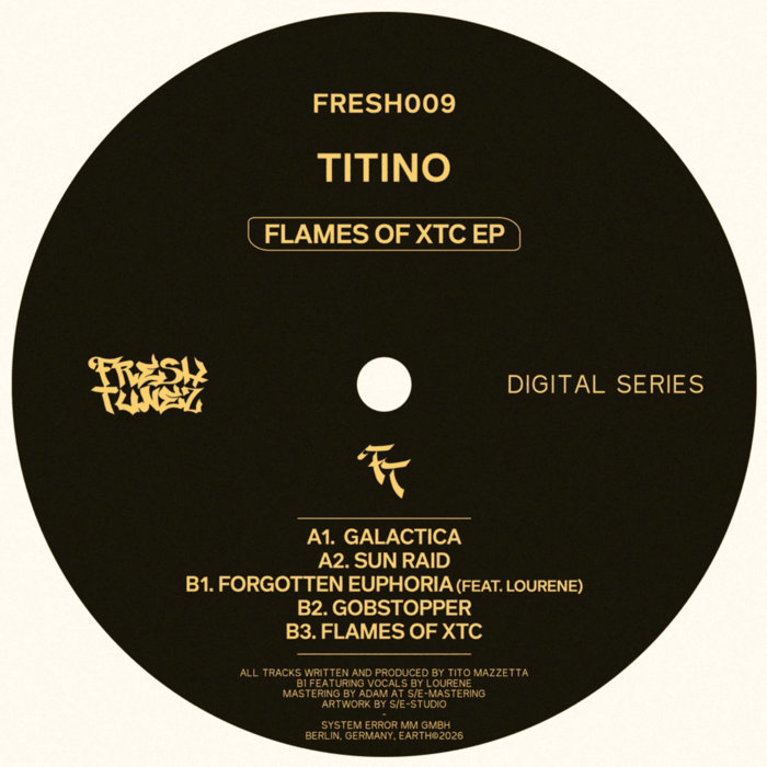 FRESH009 Titino - Flames of XTC EP [FRESH TUNEZ] | Titino | System