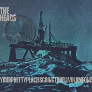 Cover of yourprettyplaceisgoingtohell by The Heads