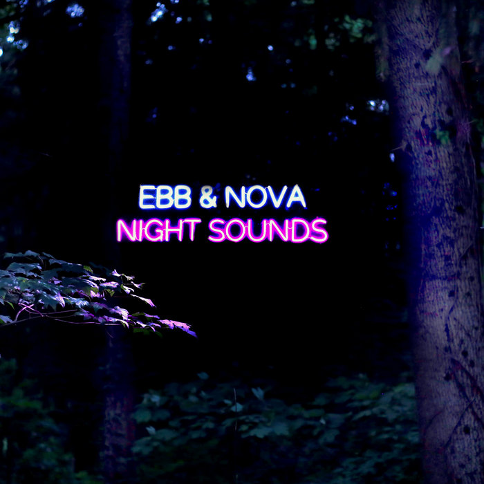 Night Sounds Ebb & Nova