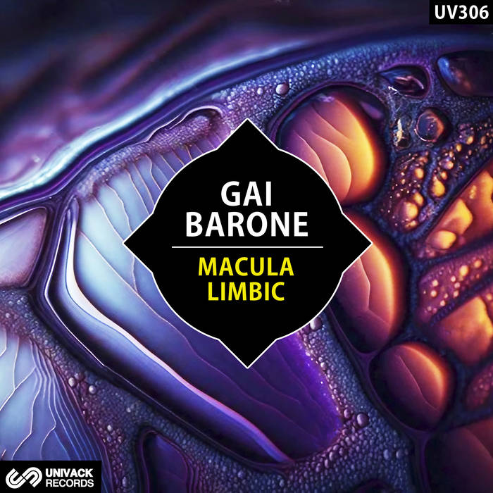 Gai Barone - Macula / Limbic EP [Univack]