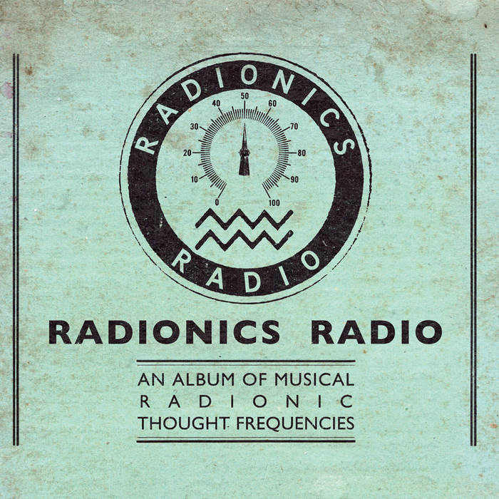 An Album of Musical Radionic Thought-Frequencies | Radionics Radio