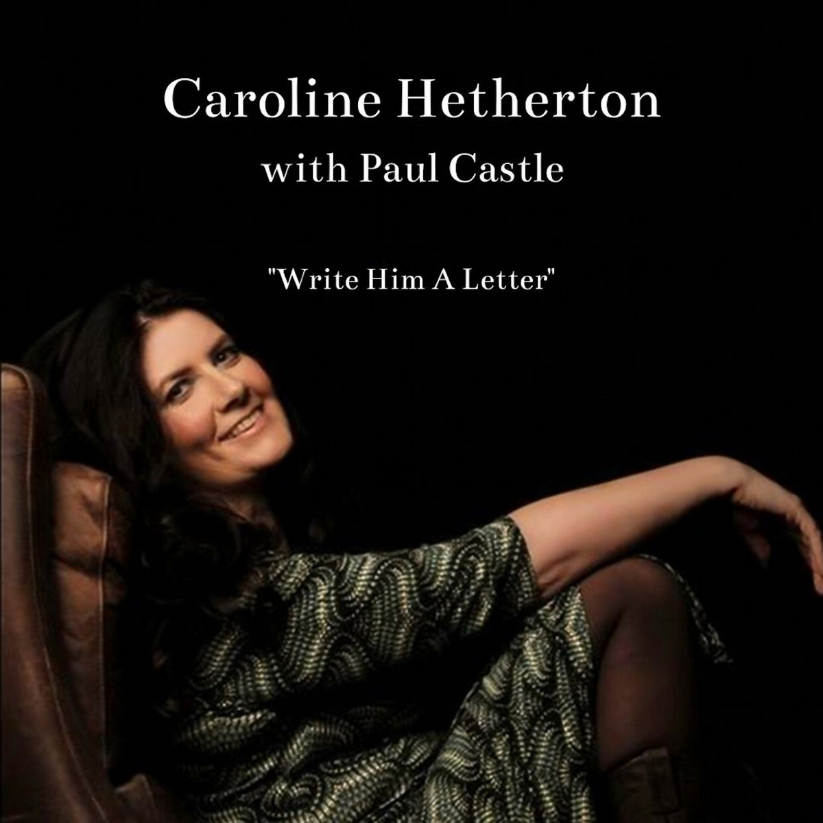Write Him A Letter Caroline Hetherton and Paul Castle Paul Castle
