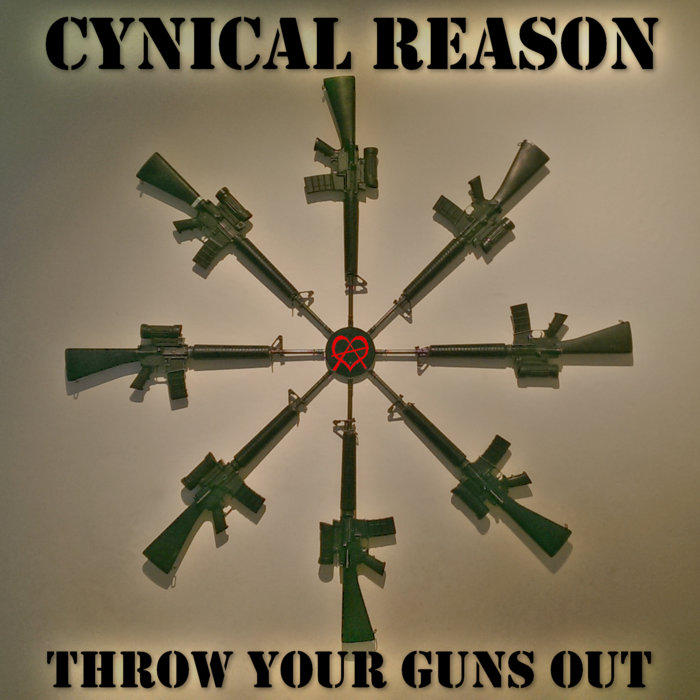 Throw Your Guns Out Cynical Reason