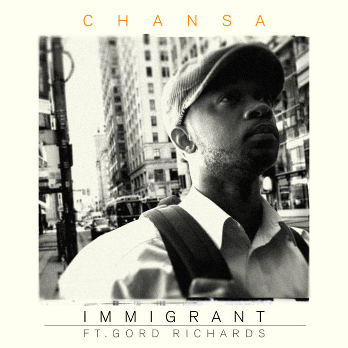 Immigrant by Chansa Ft Gord Richards