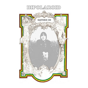Bipolaroid — E(i)ther Or