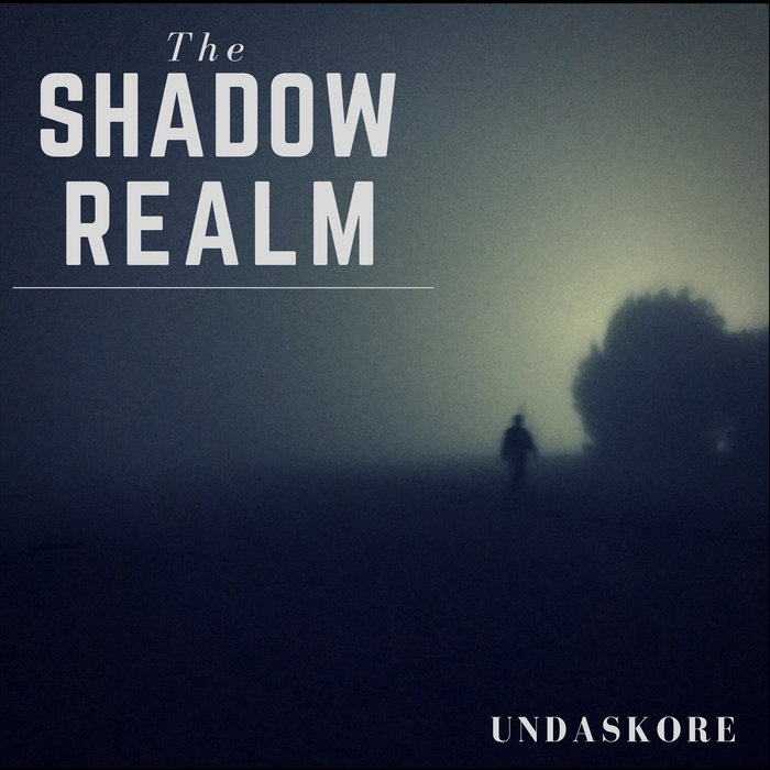 The Shadow Realm UndaSkore