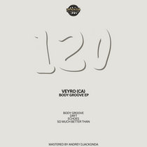 VEYRO (CA) — [ROMEP120] VEYRO (CA), Body Groove EP