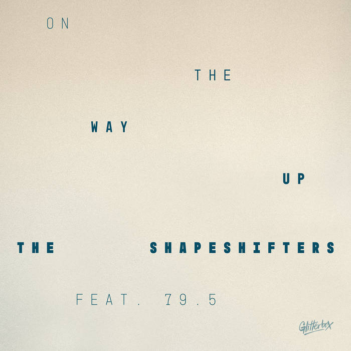On The Way Up (Extended Mix) di The Shapeshifters featuring 79.5 & 79.5