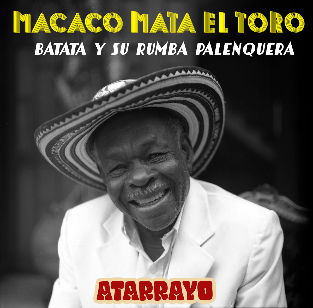 Macaco Mata el Toro - Batata y su Rumba Palenquera / Atarrayo Rework