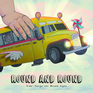 ROUND AND ROUND: Kids' Songs for Mixed AgesMike Block and Barry Rothman cover