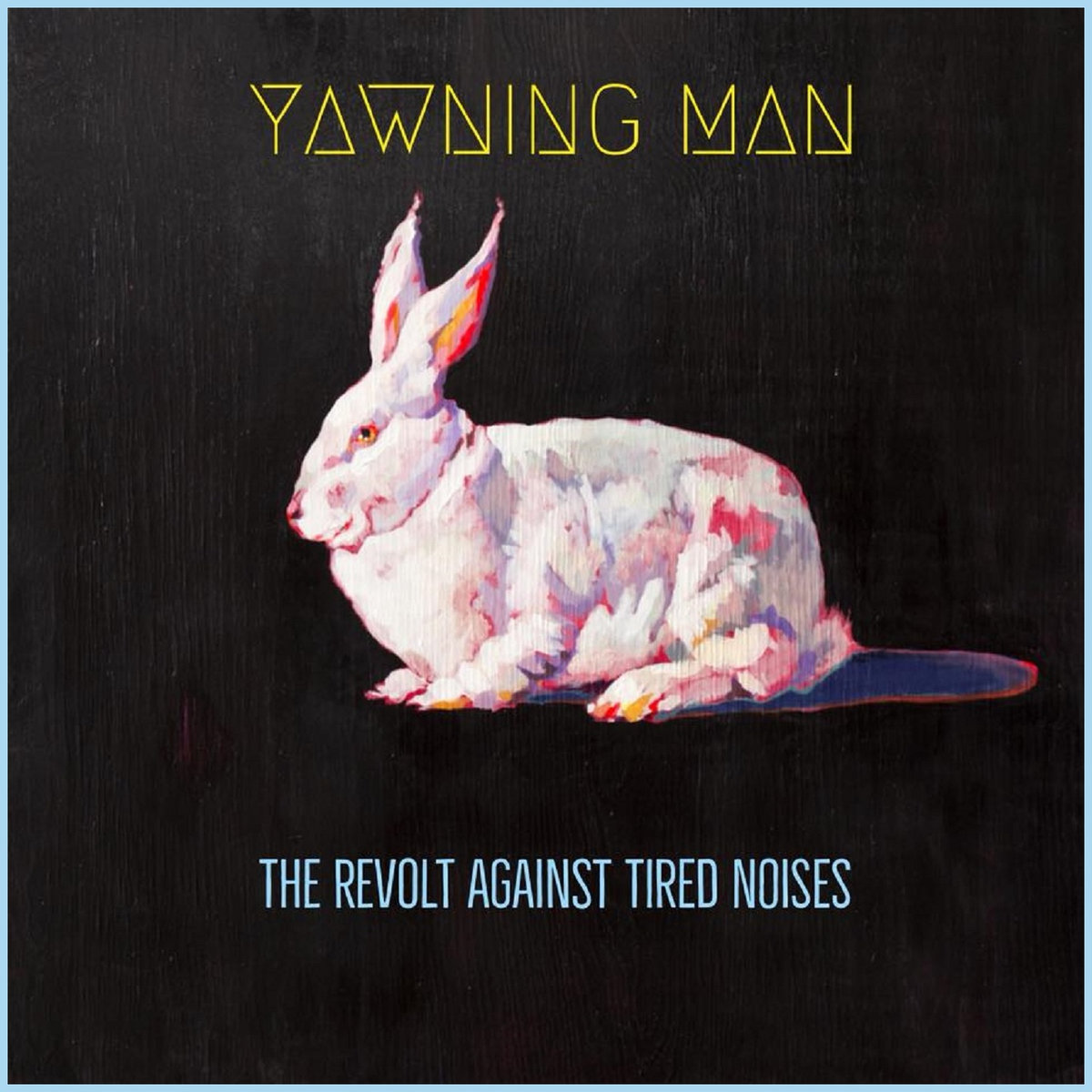 The Revolt Against Tired Noises by Yawning Man