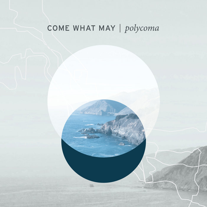 Polycoma Come What May | Polycoma