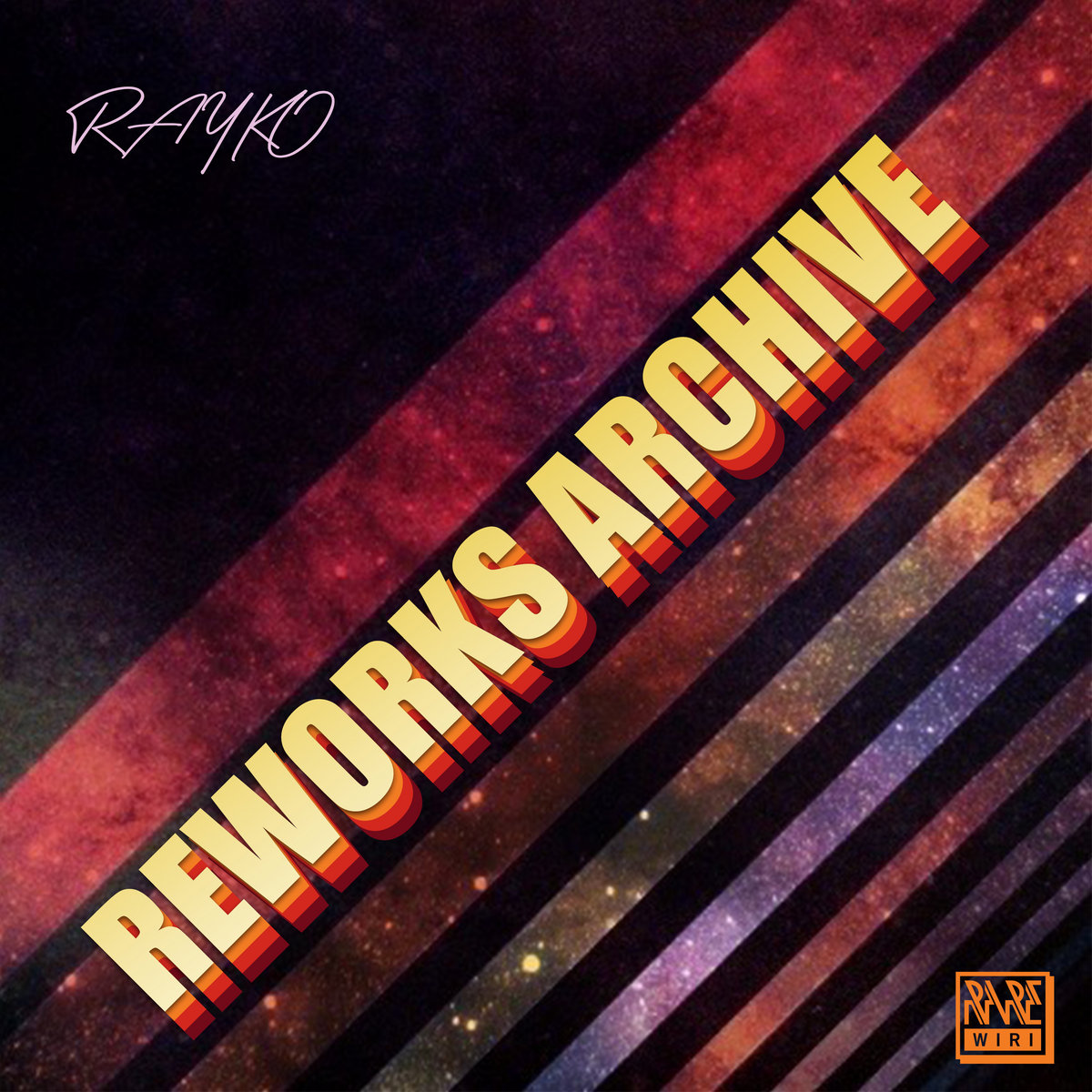 Rayko Reworks Archive | Rayko | Rare Wiri Records