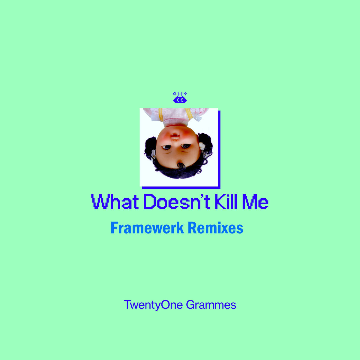 What Doesn't Kill Me (Framewerk remixes) | TwentyOne Grammes