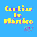 Cumbias De Plástico Vol. 1