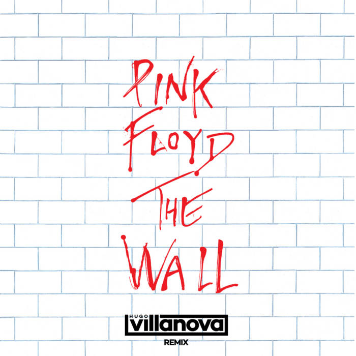 Pink Floyd - Another Brick In The Wall (Hugo Villanova Remix)