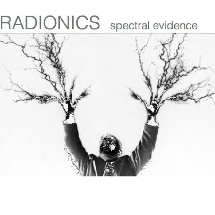 Spectral Evidence Radionics