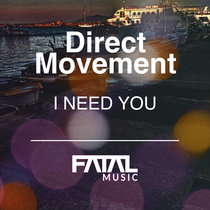 Direct Movement — I Need You (Original Mix)