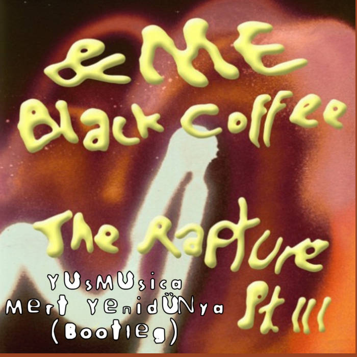 &ME, Black Coffee, EBTG - Rapture (YusMusica , Mert