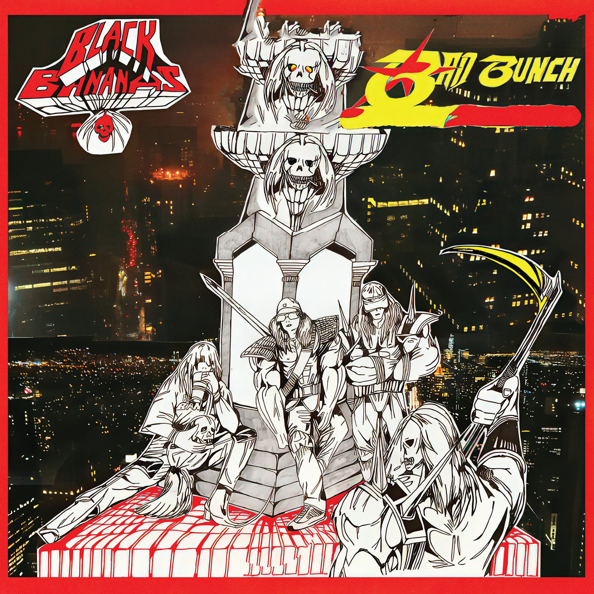 Ink-drawn long-haired warriors and skulls, one with a yellow scythe, pose on a tiered red plinth against a night city skyline, under red Black Bananas and yellow Bad Bunch lettering