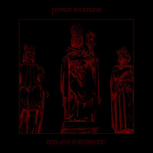 Terror Syndrome — Godless Execration
