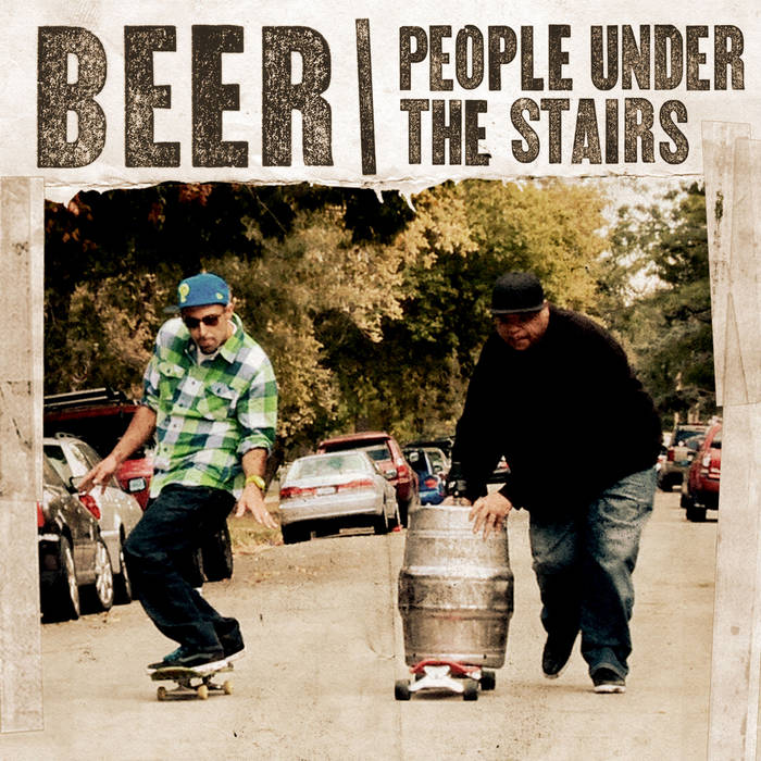 Beer | People Under the Stairs