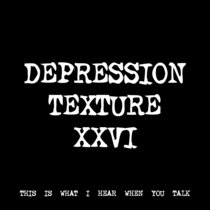 DEPRESSION TEXTURE XXVI [TF00059] cover art
