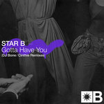 Gotta Have You (incl Cinthie & DJ Bone Remixes)