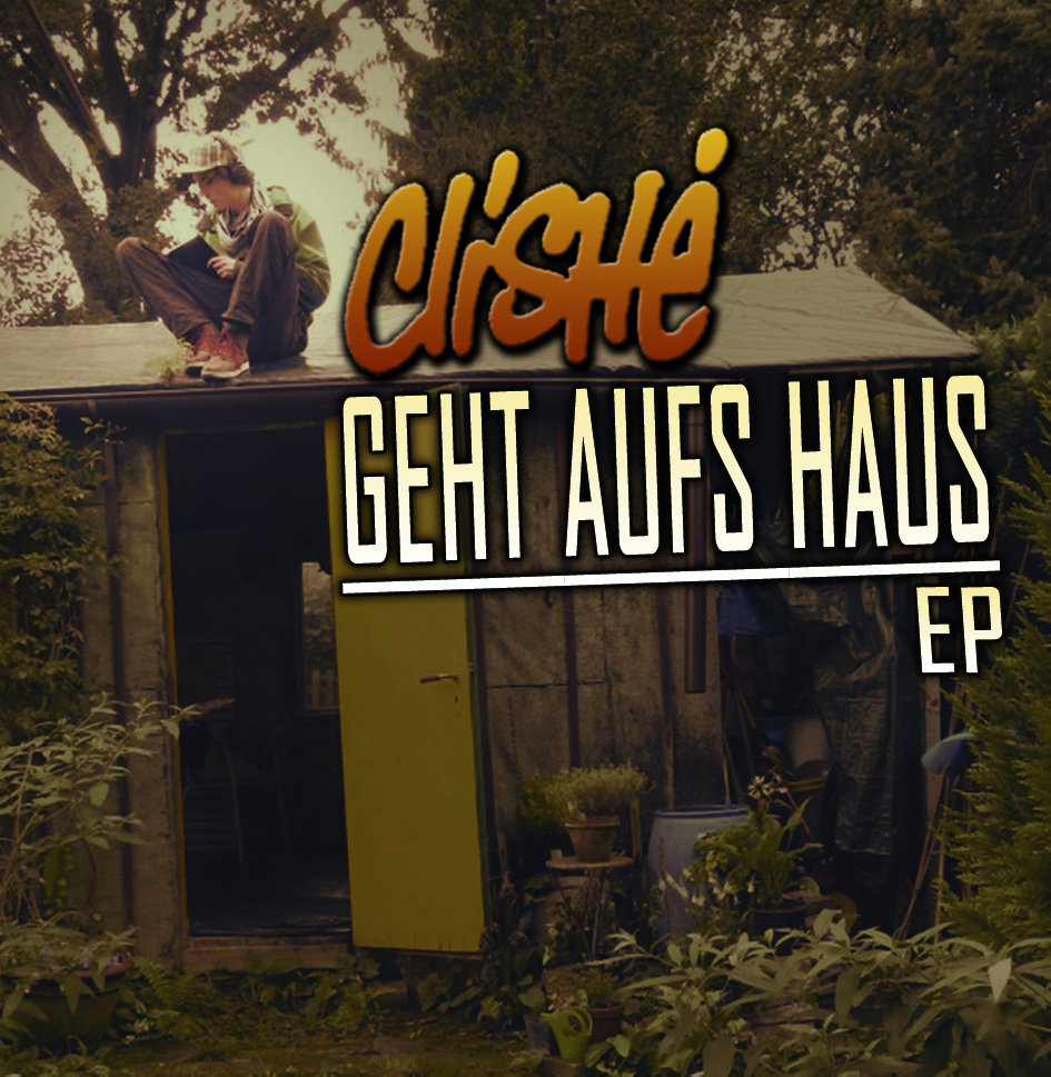 Geht Aufs Haus Ep Clishe Clishe Mc
