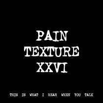 PAIN TEXTURE XXVI [TF00456] cover art