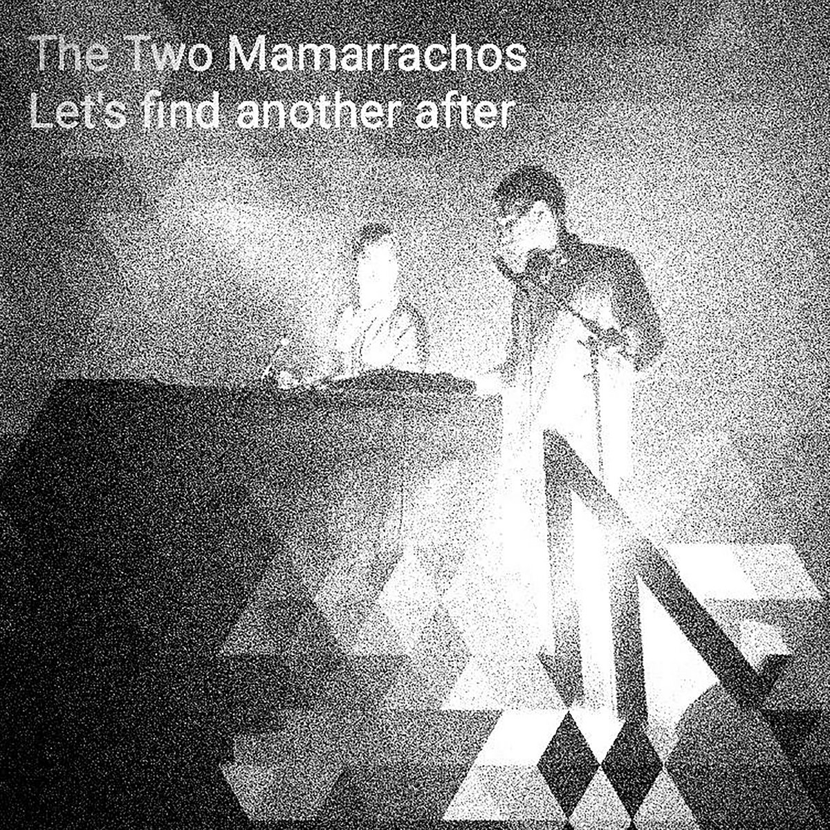 Let's Find Another After | Two Mamarrachos | Nein Records