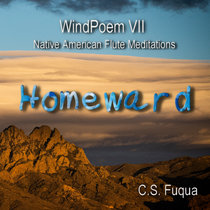 Homeward ~ WindPoem VII ~ Native American Flute Meditations cover art